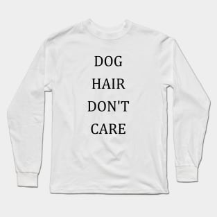 Dog Love Forever Hair Funny Quote Cute Paws Pets Gift Pug Lover Birthday Long Sleeve T-Shirt